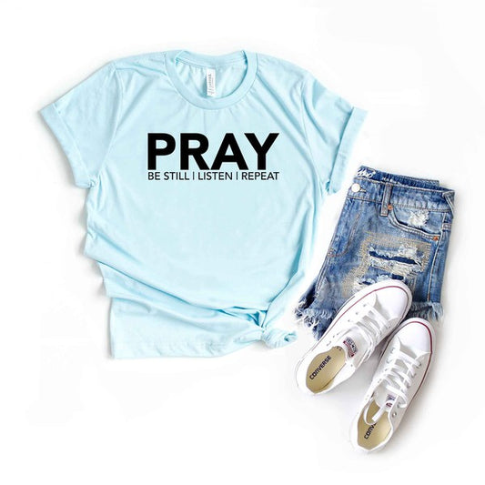 Pray Be Still Short Sleeve Graphic Tee