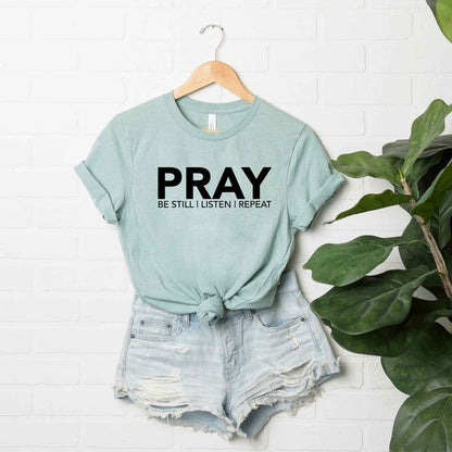 Pray Be Still Short Sleeve Graphic Tee